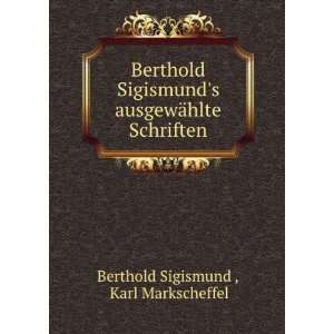 Berthold Sigismunds AusgewÃ¤hlte Schriften (German Edition 
