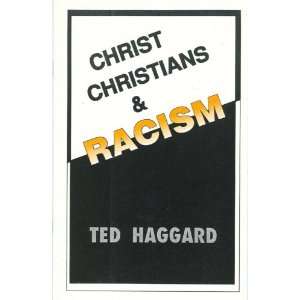 Christ, Christians & Racism Ted Haggard Books
