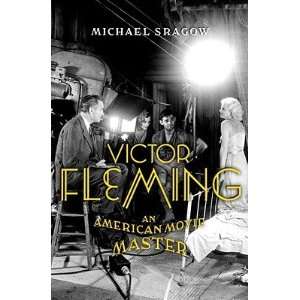 Victor Fleming An American Movie Master (Hardcover) Michael Sragow 