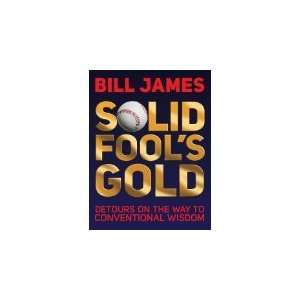 Solid Fools Gold Detours on the Way to Conventional Wisdom by Bill 
