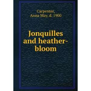  Jonquilles and heather bloom Anna May Carpenter Books