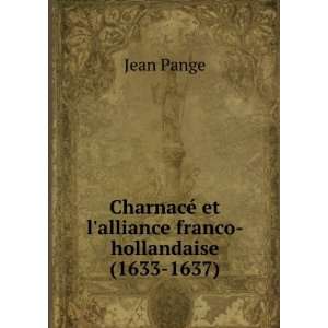   © et lalliance franco hollandaise (1633 1637) Jean Pange Books