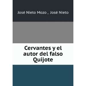   el autor del falso Quijote JosÃ© Nieto JosÃ© Nieto Mozo  Books