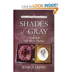  Shades of Gray A Novel of the Civil War in Virginia 