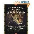 In the Land of the Jaguar South America and Its People Hardcover by 