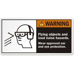  Flying objects and loud noise hazards. Wear approved ear 