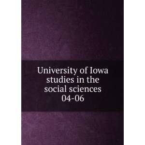   of Iowa. Studies in the social sciences University of Iowa Books