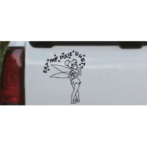 Tinkerbell Eat My Pixie Dust Cartoons Car Window Wall Laptop Decal 