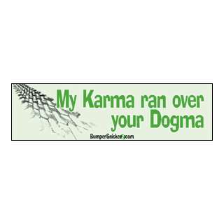   My Karma Ran Over Your Dogma   Refrigerator Magnets 7x2 in Automotive